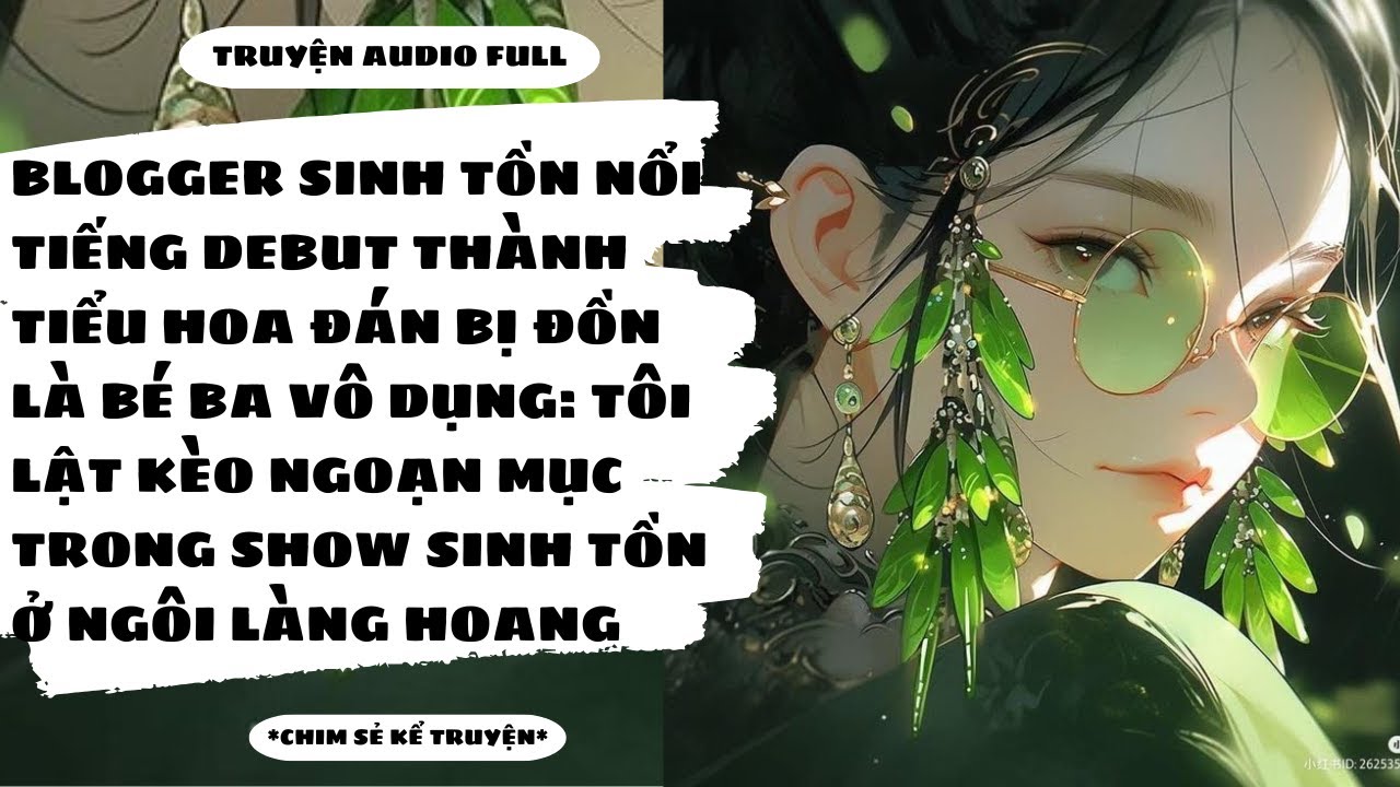 [P1] - TÔI TRỞ THÀNH BÁ CHỦ TRONG SHOW SINH TỒN Ở NGÔI LÀNG HOANG - Chim Sẻ Kể Truyện