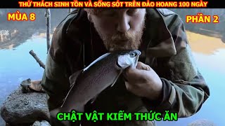 Thử Thách Sinh Tồn Và Sống Sót Một Mình Trên Đảo Hoang Mùa 8 Phần 2 | Review Giải Trí Cuộc Sống