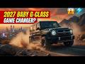 2027 Baby G-Class First Look - Is This The G-Wagon Game Changer?