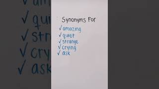 Synonyms for Amazing, Quiet, Strange, Crying, and Ask