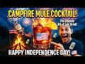 A Campfire Mule Cocktail. Happy Independence Day!