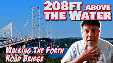 I was scared! Nerve-wracking walk across The Forth Road Bridge 208ft above the water