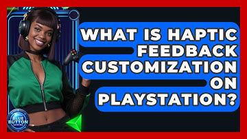 What Is Haptic Feedback Customization On PlayStation? - Blue Button Gaming