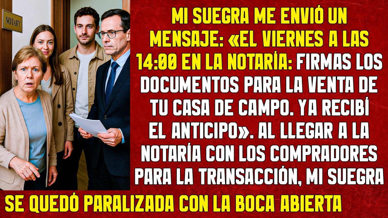 «El viernes firmas los documentos para vender tu casa de campo.Ya recibí el anticipo» dijo mi suegra