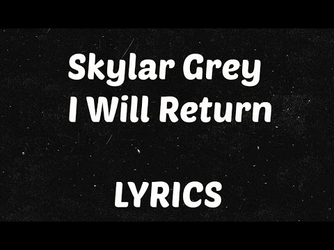 Skylar Grey - I Will Return Lyrics - YouTube