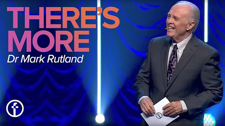 There Is More | Dr. Mark Rutland