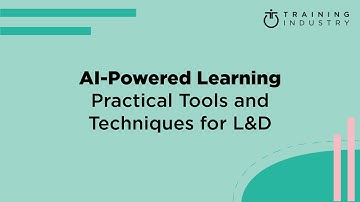 AI-Powered Learning: Practical Tools and Techniques for L&D
