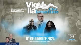 O Bom Samaritano | Vigília ao vivo - Junho de 2024