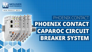 PHOENIX CONTACT CAPAROC Circuit Breaker System - New Product Brief | Mouser Electronics
