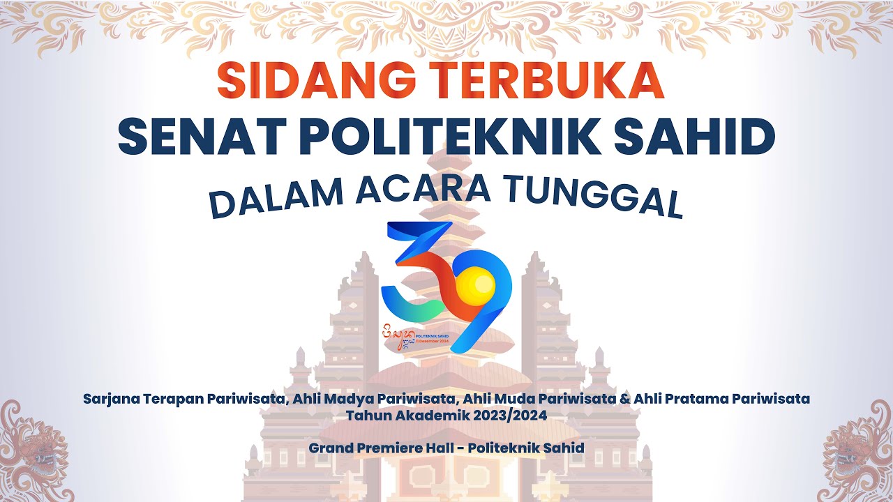 Sidang Terbuka Senat Politeknik Sahid Wisuda ke 39