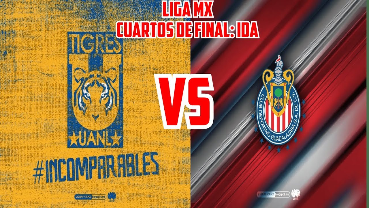 Liga MX: Cuartos de Final (Ida) | Narración en vivo | Tigres vs Chivas ...