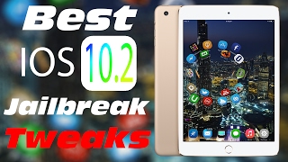 Best IOS 10.1.1 - 10.2 Jailbreak Tweaks