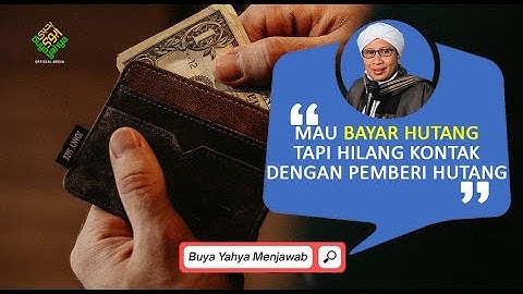 Mau Bayar Hutang Tapi Hilang Kontak dengan Pemberi Hutang | Buya Yahya Menjawab