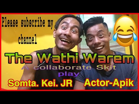 The Wathi Warem  collaborate with  Apik Sapam  Manipuri skit  Somta Kei JR 