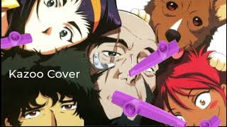 Tank Cowboy Bebop Opening (Kazoo Cover)