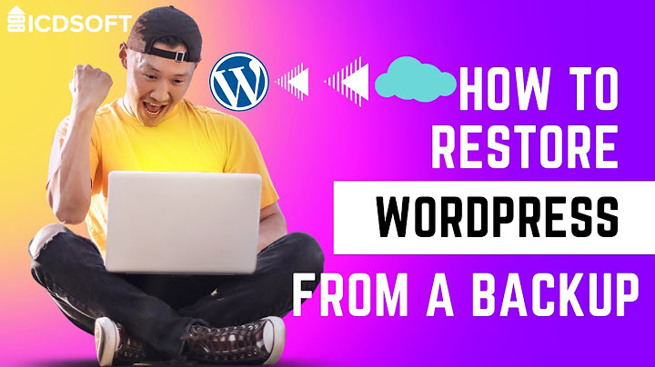 Hướng dẫn backup và restore wordpress	Informational, Transactional năm 2024