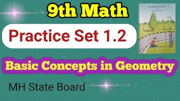 Class 9 Math Geometry Practice Set 1.2 | Basic Concepts in Geometry