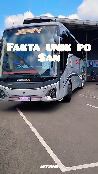 Sejarah Po SAN legenda Bus mewah dari sumatra ⁉️#busmania #bussan #posan #scania #volvobus