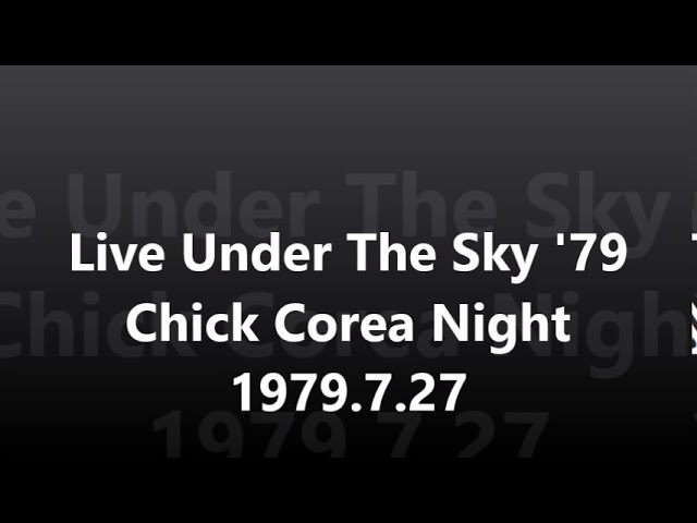 Live Under The Sky '79 Chick Corea Night - YouTube