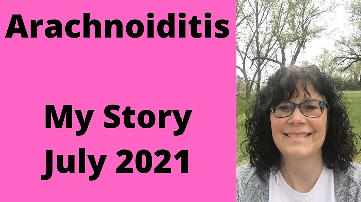 Arachnoiditis -  My Story-July 2021