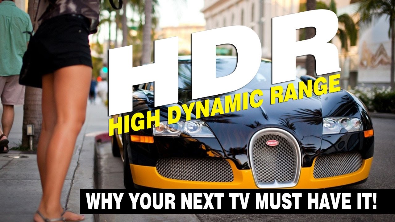 HDR EXPLAINED Everything You Need to Know About High Dynamic Range for TV's and PC Monitors 