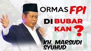 PEMERINTAH BUBARKAN FPI !!! INI TANGGAPAN KH. MARSUDI SYUHUD