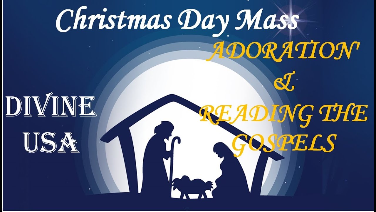 DIVINE USA DEC.25 CHRISTMAS DAY MASS Adoration Reading the