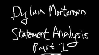 Statement Analysis of Dylan Mortensen's 11/13/22 Interview - Part 1