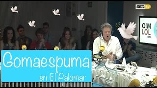 "El Palomar" (2x44) "Gomaespuma". OhMyLOL, Cadena Ser.