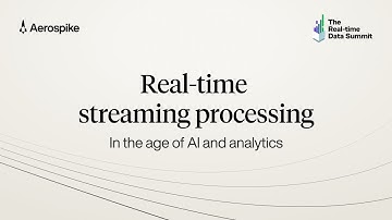 Real time Streaming Processing in the Age of AI and Analytics | Real-time Data Summit 2024