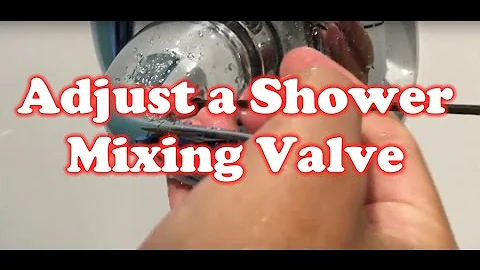 Shower not getting hot? Adjust your shower Mixing Valve! - DayDayNews