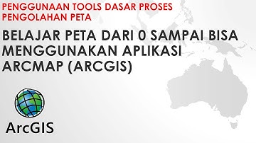 BELAJAR PETA DENGAN APLIKASI ARCMAP (ARCGIS) | TUTORIAL PENGGUNAAN TOOLS DASAR ARCMAP (ARCGIS)