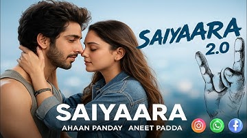 Saiyaara 2.0  | Ahaan Panday, Aneet Padda | Tanishk Bagchi | Faheem A, Arslan N | Romantic Song 2025
