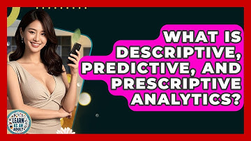 What Is Descriptive, Predictive, And Prescriptive Analytics? - Learn As An Adult