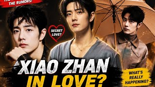 Has Xiao Zhan Finally Found Love? The Facts Behind the Dating Rumors Have Fans Curious!