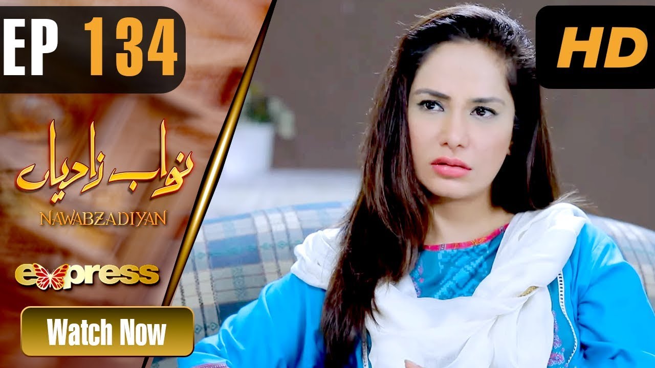 Nawabzadiyan - Episode 134 Express TV Oct 21, 2019