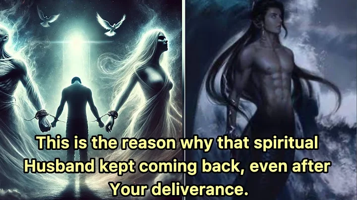 The reasons why that spiritual husband/wife keeps coming back even after deliverance.