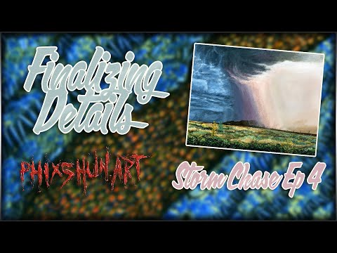 Storm Chase Pt 4 - Finalizing the Details | Phixshun Art Studio | Acrylic Painting
