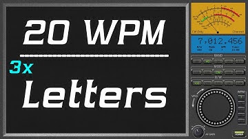 20wpm Repeat three times Letter, cw practice