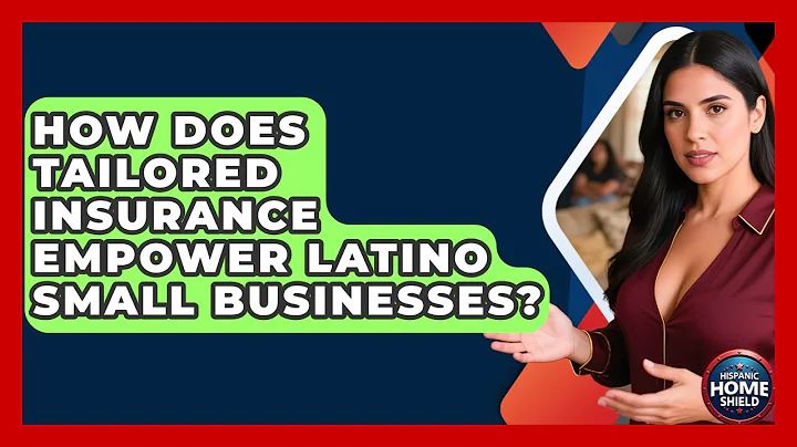 How Does Tailored Insurance Empower Latino Small Businesses? - Hispanic Home Shield