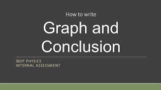 How to ace IB Phy IA? (Part 8) - How to write "Graph" and "Conclusion"