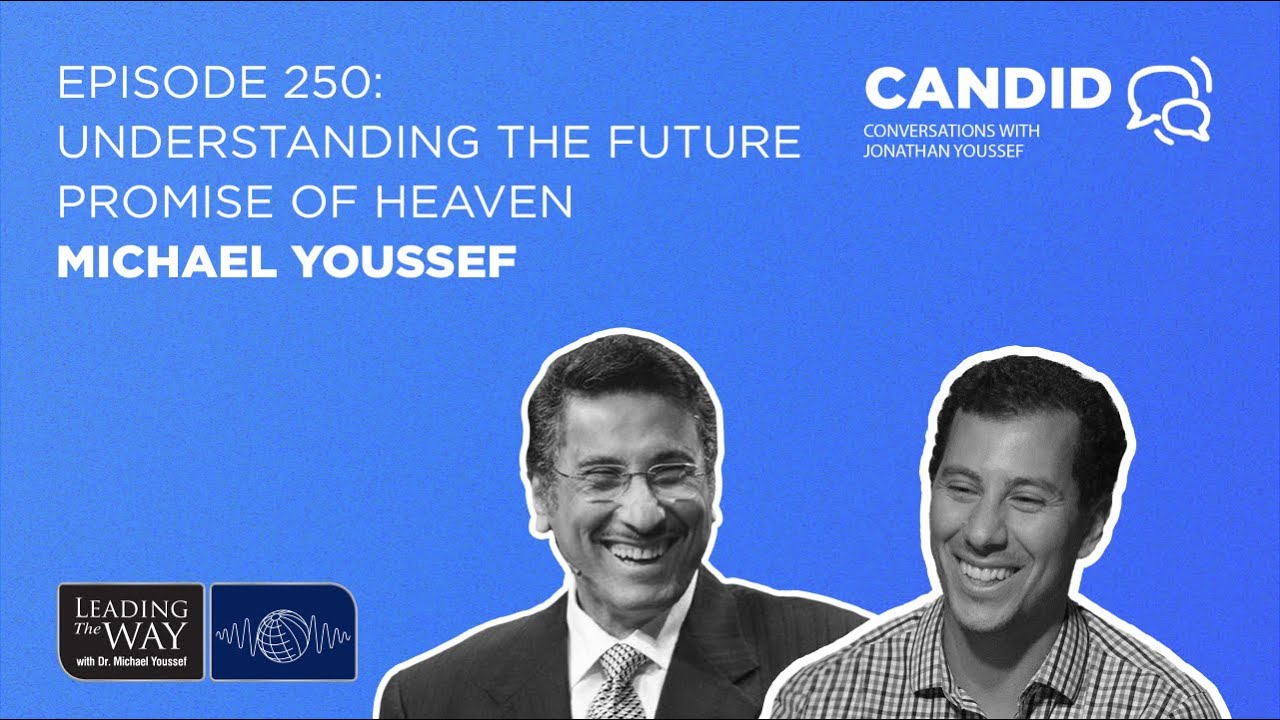Episode 250: Understanding the Future Promise of Heaven | Dr. Michael  Youssef