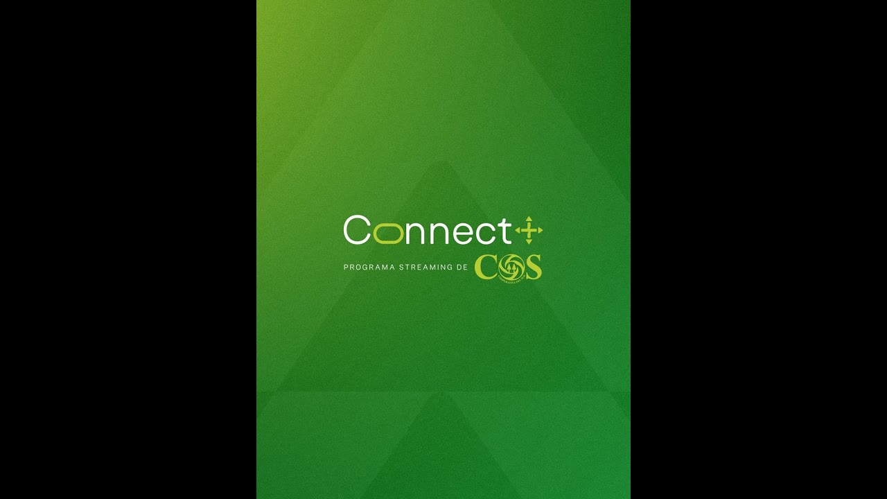 CONNECT+ de COS. ¡Bloque inaugural!