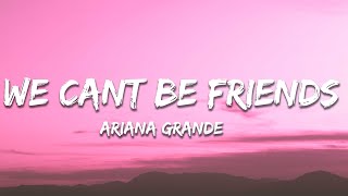 Download lagu Ariana Grande - we can't be friends (Lyrics)