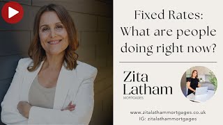Fixed Rates What Are People Doing Right Now? Your Mortgage Questions Answered With Zita Latham