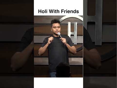 Holi With Friends Stand up comedy. #comedy #funny .