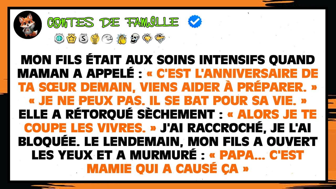 Ma Mère Ne Pensait Qu'à Sa Fête Pendant Que Mon Fils Luttait Pour Sa Vie. Il A Dit...