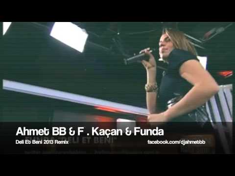 Ahmet BB & Funda   Deli Et Beni  2013 Remix