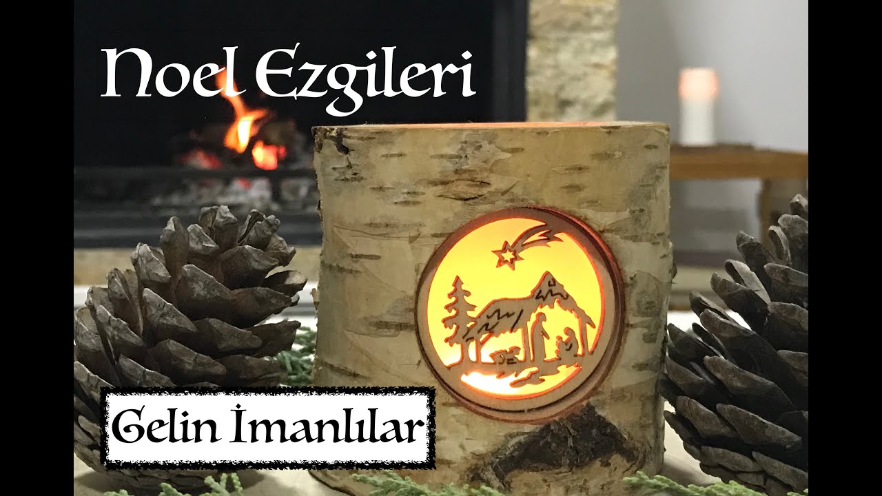 Noel Ezgileri - Gelin İmanlılar