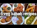 6 easy veg kabab recipes | 6 वेजिटेबल कबाब रेसिपी | meat alternatives kebab with veggies